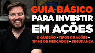 GUIA BÁSICO PRA INVESTIR EM AÇÕES TUDO que você PRECISA SABER antes de investir em AÇÕES [upl. by Vikky]