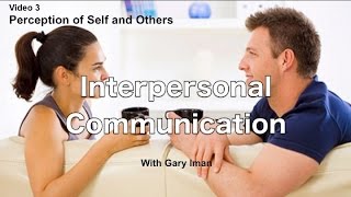 Interpersonal Communication  Perception of Self and Others [upl. by Gaven]