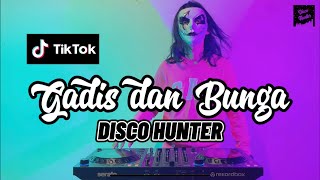 DISCO HUNTER  Gadis Dan Bunga [upl. by Pontone]