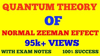 QUANTUM THEORY OF NORMAL ZEEMAN EFFECT  EXPLANATION OF NORMAL ZEEMAN EFFECT  WITH EXAM NOTES [upl. by Eirotal]