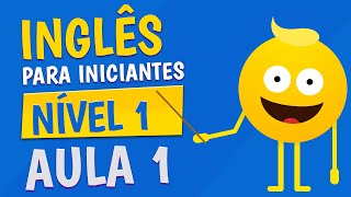 NÍVEL 1  AULA 1  INGLÊS PARA INICIANTES [upl. by Jeddy82]