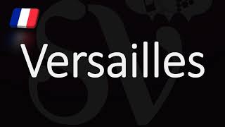 How to Pronounce Versailles French Pronunciation [upl. by Niamor405]