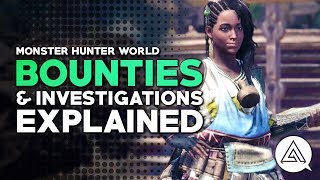 Monster Hunter World  Bounties amp Investigations Explained [upl. by Stclair271]