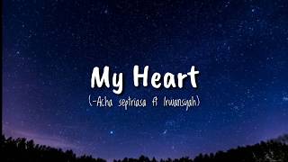 My Heart Acha Septriasa ft Irwansyah  Vidio lirik [upl. by Einnaffit92]