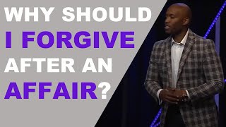 Why Should I Forgive After An Affair [upl. by Tirrell230]