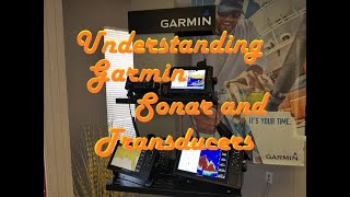 Understanding Garmin Sonar and Transducers [upl. by Chapa851]