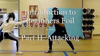 Introduction to Beginners Foil  Part II Attacking [upl. by Waters]