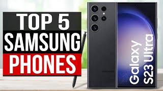 TOP 5 Best Samsung Phones 2023 [upl. by Verge]