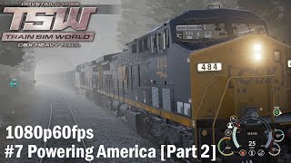 07Powering America Part 2 Scenario  Train Sim World  CSX Heavy Haul 1080p60FPS [upl. by Eadnus]