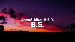 Jhené Aiko amp HER  BS Clean  Lyrics [upl. by Janetta993]