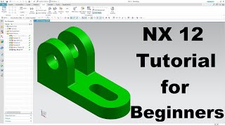 Siemens NX 12 Tutorial for Beginners [upl. by Annej452]