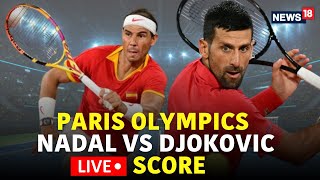 Rafael Nadal vs Novak Djokovic LIVE Score   Live From A Fan Zone In Paris Olympics 2024 LIVE N18G [upl. by Nauhs]