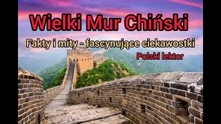 Wielki Mur Chiński Fakty i mity Polski lektor [upl. by Retluoc40]