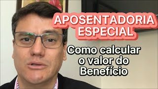 APOSENTADORIA ESPECIAL  Como calcular [upl. by Egief]