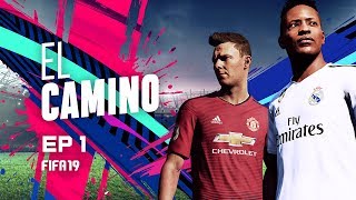 EL CAMINO  EPISODIO 1  FIFA 19 [upl. by Homer]