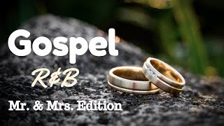 Gospel RampB Mix 15  Wedding amp Marriage Love Songs [upl. by Manuela]