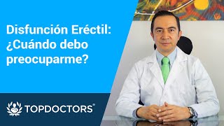 Disfunción eréctil ¿Cuándo debo preocuparme [upl. by Eninahs876]