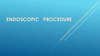 Endoscopic procedure [upl. by Ahsikyw]