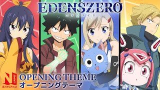 EDENS ZERO Opening Clean  Eden Through the Rough  Takanori Nishikawa  Netflix Anime [upl. by Ursola]